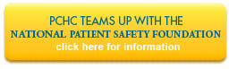 PCHC Teams up with the national patient safety foundation. Click here for information.