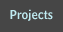 Projects