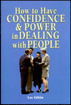 How to Have Confidence and Power in Dealing with People