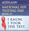 AIDS.gov National HIV Testing Day. June 27. I know. I took the test.