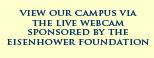 View our campus via the live webcam sponsored by the Eisenhower Foundation