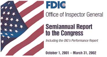 FDIC Office of Inspector General Semiannual Report to the Congress, Including the OIG's Performance Report, October 1, 2001 – March 31, 2002