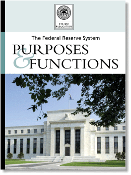 System Publication. The Federal Reserve System Purposes and Functions.