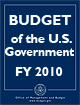 FY10 Budget of the U.S. Government.