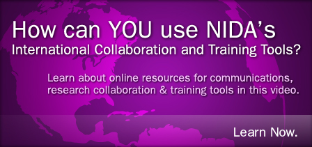How can YOU use NIDA’s International Collaboration and Training Tools? - Learn about online resources for communications, research collaboration, and training tools in this video. - Learn now