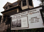House with a sign reading 'American Labor Museum; Botto House National Landmark