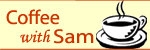 Coffee with Sam