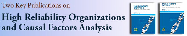 Two Key Publications on High Reliability Organizations and Causal Factors Analysis.