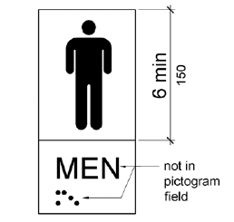 The field height for a men’s room pictogram is shown to be 6 inches (150 mm) minimum.  Tactile and Braille characters are located below, outside the pictogram field.