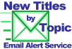 New Titles By Topic Email Alert Service