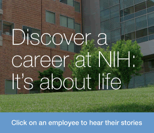Discover a Career at NIH: It's about life - Click on an employee to hear their stories