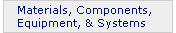 Materials, Components, Equipment, and Systems