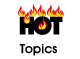 Hot Topics