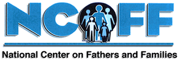 WELCOME TO THE NATIONAL CENTER ON FATHERS AND FAMILIES
