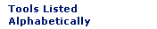 Tools Listed Alphabetically