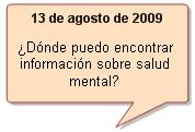 Pregunta del día para el 13 de agosto de 2009. ¿Dónde puedo encontrar información sobre salud mental? 