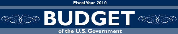 Budget of the U.S. Government, FY10.