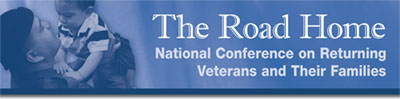 The Road Home: National Conference on Returning Veterans and Their Families