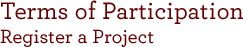 Terms of Participation: Register a Project