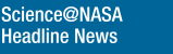 Science@NASA Headline News