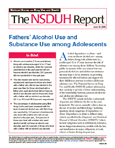 cover of The NSDUH Report June 18, 2009:  Fathers' Alcohol Use and Substance Use among Adolescents