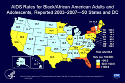 Slide 8. AIDS Rates for Black/African American Adults and Adolescents, Reported 2003–2007—50 States and DC

From 2003 through 2007, the average rates for reported AIDS cases in black/African American adults and adolescents ranged from 17.3 per 100,000 in Wyoming to 256.2 per 100,000 in the District of Columbia. The District of Columbia is a metropolitan area, use caution when comparing its AIDS rate to state AIDS rates.