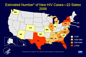 Slide 15: Estimated Number of New HIV Cases—22 States 2006

Based on a biological marker of recent HIV infection, CDC used a stratified extrapolation approach to estimate the HIV incidence among persons age 13 years or older in 22 states in 2006.  The total was extrapolated to all 50 states and the District of Columbia by applying the HIV incidence to AIDS ratio in the 22 states to the number of AIDS cases in the non-incidence areas.  Based on the stratified extrapolation approach the incidence of HIV in the US for 2006 was 56,300 new infections, with a 95% confidence interval of 48,200 to 64,500. 

State-level HIV incidence estimates generated by CDC were based on national HIV surveillance datasets with cases reported to CDC through June 2007 in order to allow adequate time for reporting delay. The estimated number of new HIV infections by state ranged from 500 to 6,300. 

Multiple imputations for missing data at the state level were conducted using the national dataset stratified for estimation by sex, race/ethnicity, age at infection and transmission category. There were 67 strata in total. The incidence estimates were adjusted for risk redistribution, and rounded to the nearest 100. 

State-level HIV incidence estimates calculated by states are likely to differ from the estimates provided by CDC. Multiple factors contribute to the difference. National HIV surveillance datasets were developed after a national de-duplication process that may lead states to include different cases in their datasets. CDC used cases reported to the national HIV/AIDS Reporting System through June, 2007; states may choose a different cutoff date. Multiple imputations for estimates provided by CDC were conducted on combined data from the 22 incidence states. When states develop their own estimates they use only their state’s data for imputations. The number of cases for many states is small, and the proportion of missing data may differ significantly from the proportion of missing data within the national dataset.  Depending on the local HIV epidemic, states will use different stratification factors when estimating local HIV incidence.  Estimates provided by CDC were adjusted for reporting delay and risk redistribution. States have the option of making or not making these adjustments.