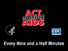 ACT Against AIDS Every Nine and a Half Minutes