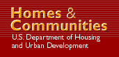 [Logo: Homes and Communities: U.S. Department of Housing and Urban Development]