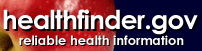 Visit healthfinder.gov for reliable health information.