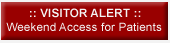 Visitor Alert: Weekend Access for Patients