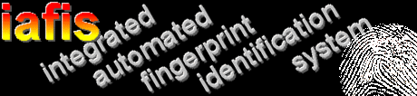 IAFIS  Integrated Automated Fingerprint identification System 