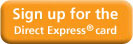 Click here to sign up online for Direct Express. This link will take you out of the FMS Web site.