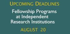 Fellowship Programs at Independent Research Institutions