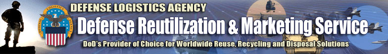 Defense Reutilization and Marketing Service, DoD's Provider of Choice for Worldwide Reuse, Recycling and Disposal Solutions