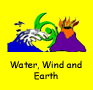 Water, Wind and Earth