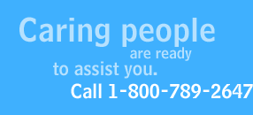 Caring people are ready to assist you. Call 1-800-789-2647