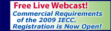 Commercial Requirements of the 2009 IECC webcast registration now open