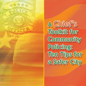 A Chief’s toolkit for Community Policing: Ten Tips for a Safer City