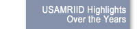 USAMRIID Highlights Over the Years navigation button
