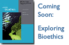 Cover image of supplement Exploring Bioethics and text 'Coming Soon: Exploring Bioethics'