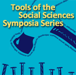 Tools of the Social Sciences Symposia Series