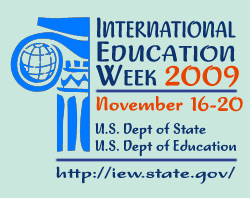 International Education Week 2009 - November 16-20. U.S. Dept. of State/ U.S. Department of Education.