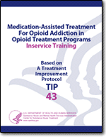 Front Cover of Medication-Assisted Treatment for Opioid Addiction in Opioid Treatment Programs Inservice Training: Based on TIP 43