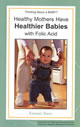 Cover page Healthy Mothers have Healthier Babies with Folic Acid:Emma's Story booklet