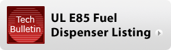 Tech Bulletin: UL E85 Fuel Dispenser Listing
