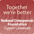 Together we're better - National Osteoporosis Foundation Support Community