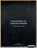 Discovering The Quantum Universe