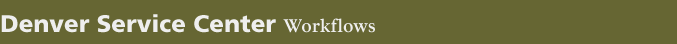 Denver Service Center Workflows 
