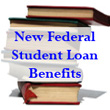 New Federal Student Loan Benefits